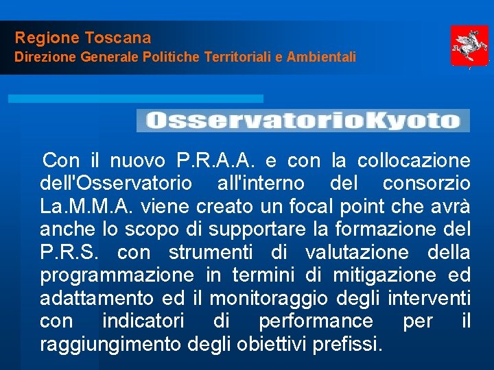 Regione Toscana Direzione Generale Politiche Territoriali e Ambientali Con il nuovo P. R. A.