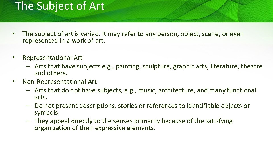 The Subject of Art • The subject of art is varied. It may refer