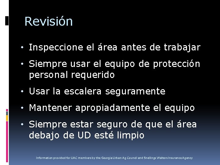 Revisión • Inspeccione el área antes de trabajar • Siempre usar el equipo de