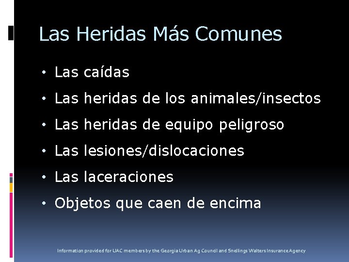 Las Heridas Más Comunes • Las caídas • Las heridas de los animales/insectos •