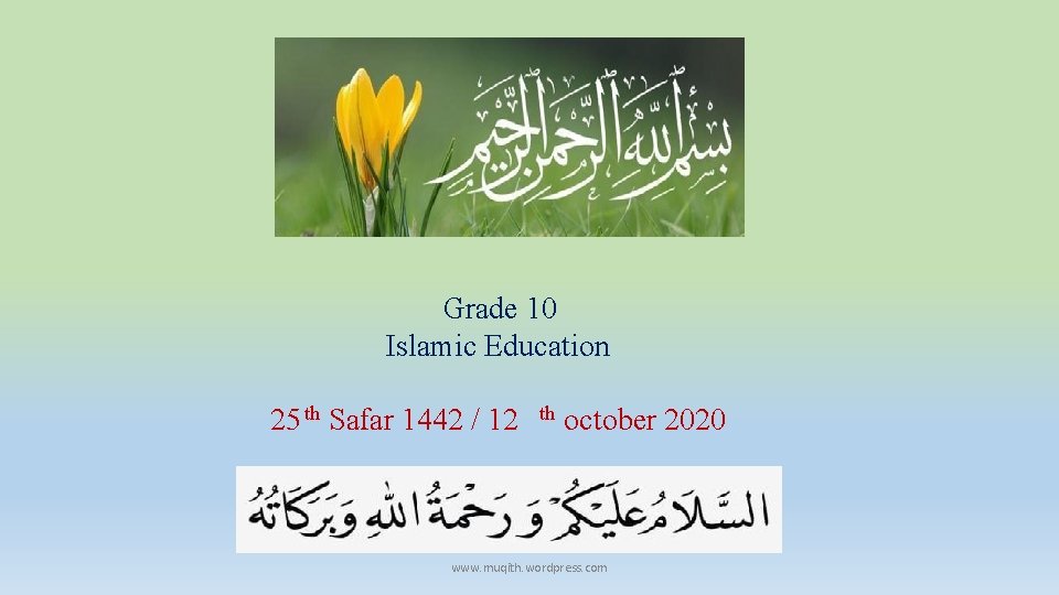 Grade 10 Islamic Education 25 th Safar 1442 / 12 th october 2020 www.