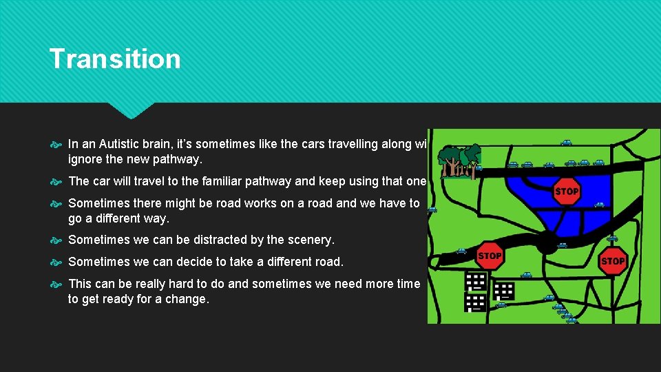 Transition In an Autistic brain, it’s sometimes like the cars travelling along will ignore