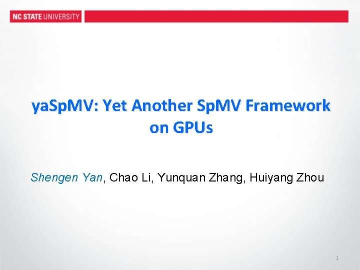ya. Sp. MV: Yet Another Sp. MV Framework on GPUs Shengen Yan, Chao Li,