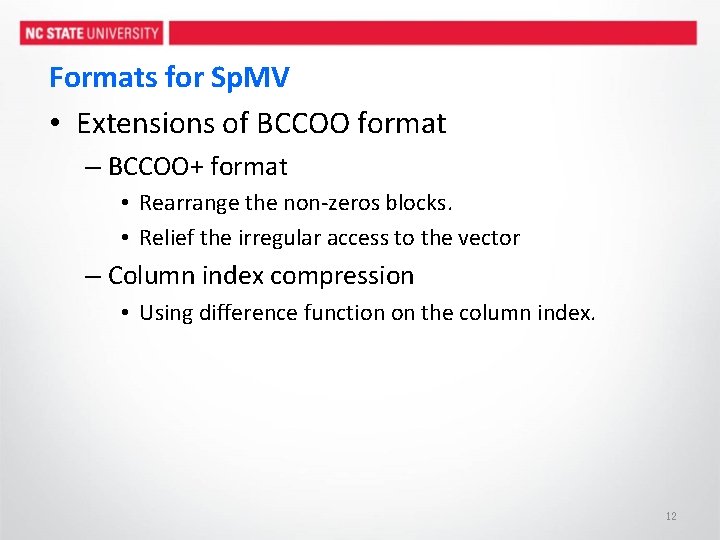 Formats for Sp. MV • Extensions of BCCOO format – BCCOO+ format • Rearrange