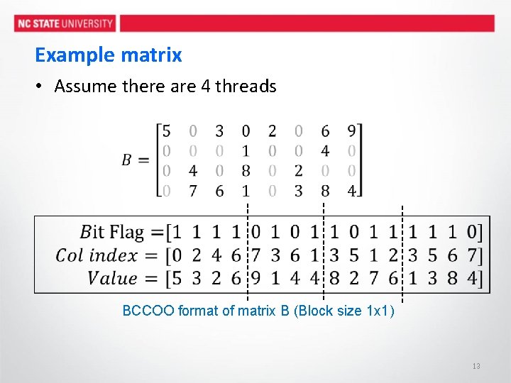 Example matrix • Assume there are 4 threads BCCOO format of matrix B (Block