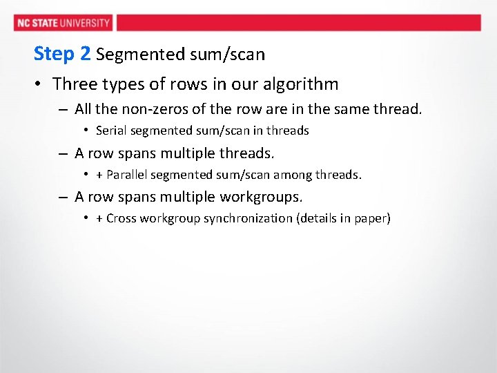 Step 2 Segmented sum/scan • Three types of rows in our algorithm – All