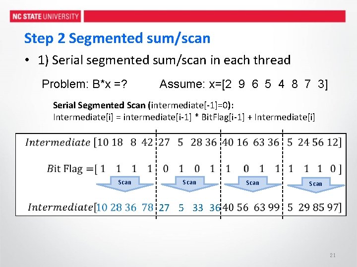 Step 2 Segmented sum/scan • 1) Serial segmented sum/scan in each thread Problem: B*x