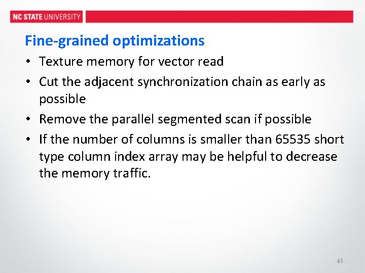 Fine-grained optimizations • Texture memory for vector read • Cut the adjacent synchronization chain