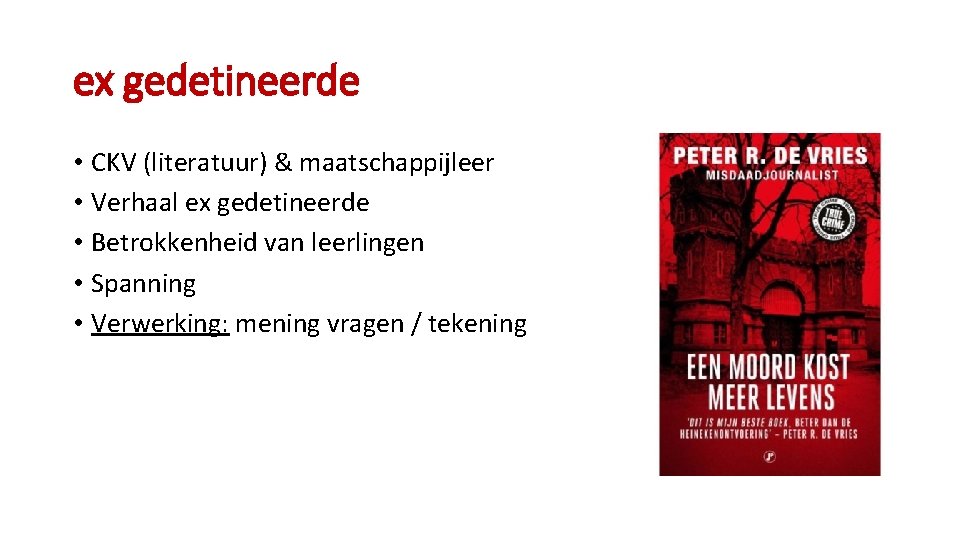 ex gedetineerde • CKV (literatuur) & maatschappijleer • Verhaal ex gedetineerde • Betrokkenheid van