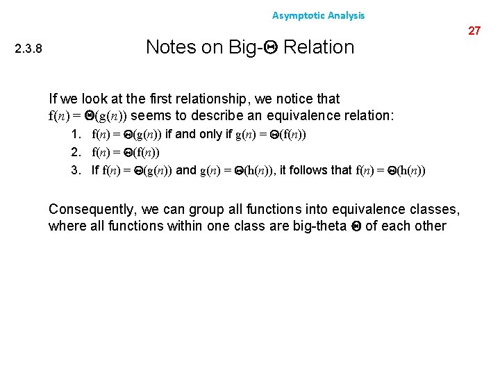Asymptotic Analysis 2. 3. 8 Notes on Big-Q Relation If we look at the