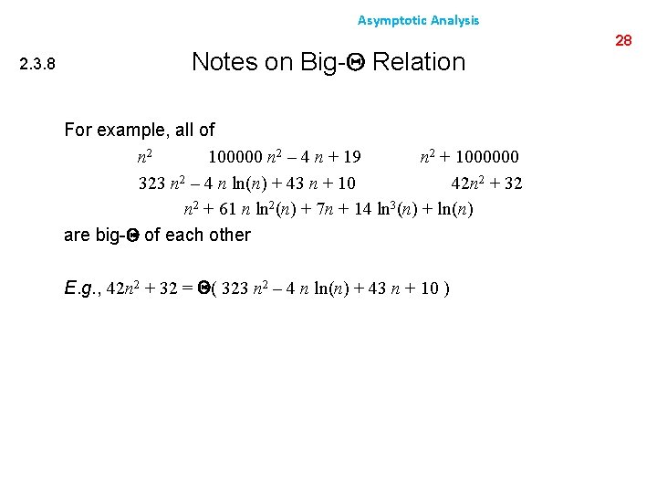 Asymptotic Analysis 2. 3. 8 Notes on Big-Q Relation For example, all of n