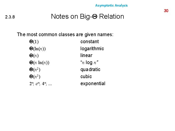 Asymptotic Analysis 2. 3. 8 Notes on Big-Q Relation The most common classes are