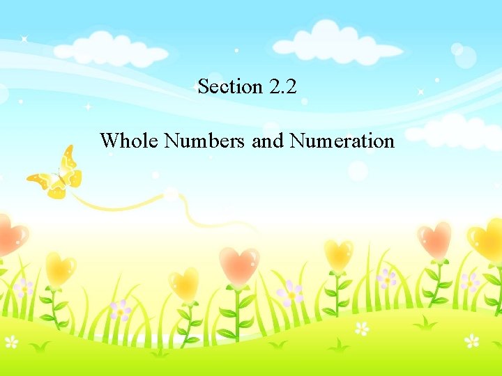Section 2. 2 Whole Numbers and Numeration 