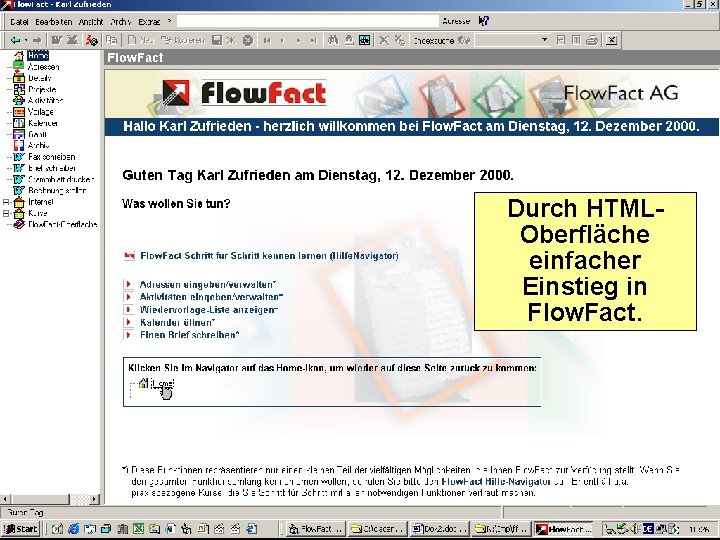 Durch HTMLOberfläche einfacher Einstieg in Flow. Fact. 