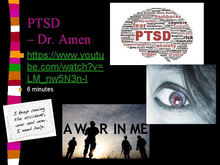 PTSD – Dr. Amen n https: //www. youtu be. com/watch? v= LM_nw 5 N