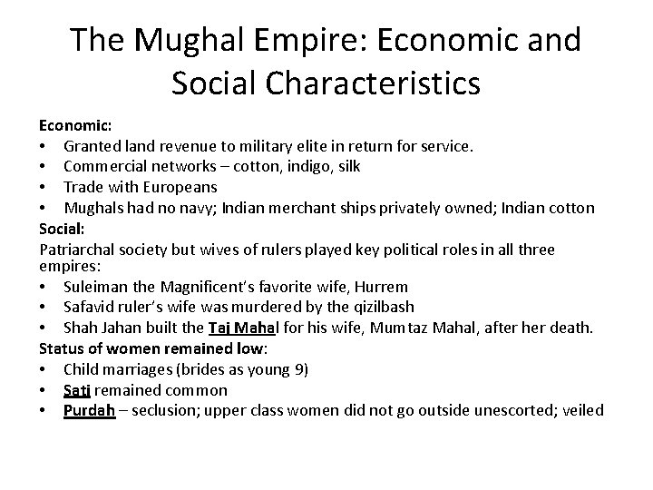 The Mughal Empire: Economic and Social Characteristics Economic: • Granted land revenue to military