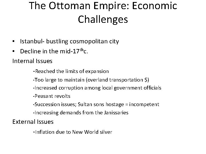 The Ottoman Empire: Economic Challenges • Istanbul- bustling cosmopolitan city • Decline in the