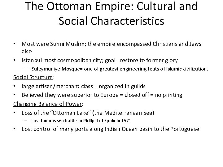 The Ottoman Empire: Cultural and Social Characteristics • Most were Sunni Muslim; the empire