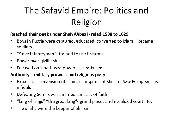 The Safavid Empire: Politics and Religion Reached their peak under Shah Abbas I- ruled