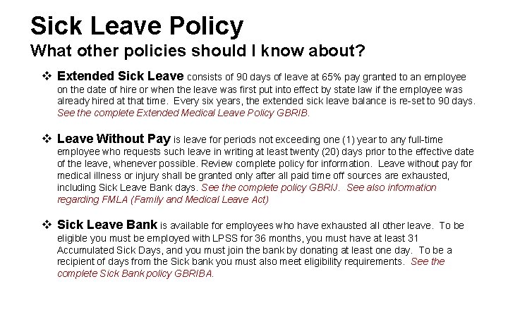 Sick Leave Policy What other policies should I know about? v Extended Sick Leave