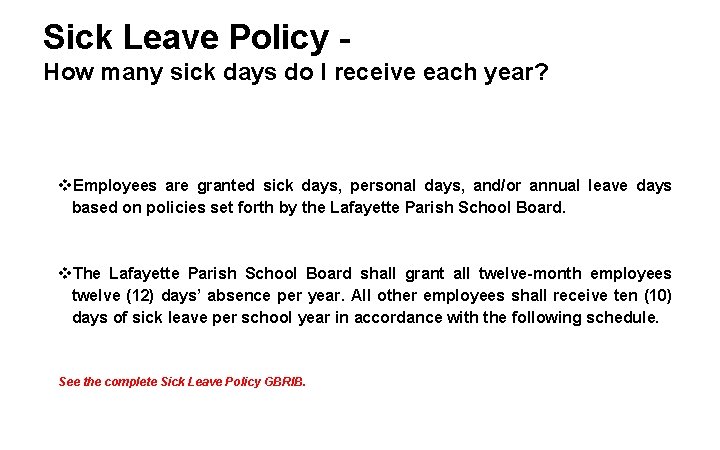 Sick Leave Policy How many sick days do I receive each year? v. Employees