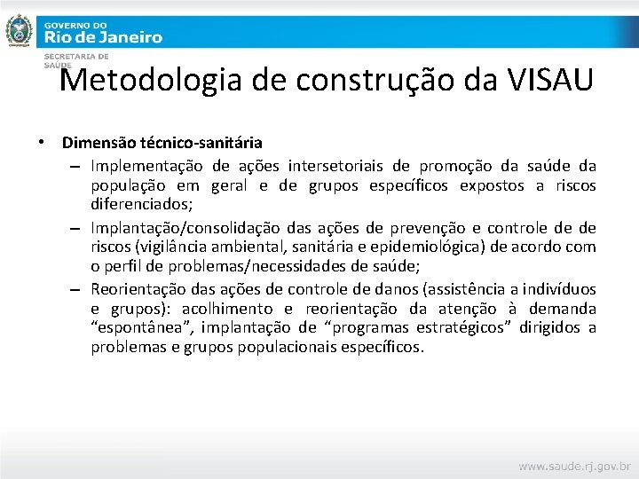 Metodologia de construção da VISAU • Dimensão técnico-sanitária – Implementação de ações intersetoriais de