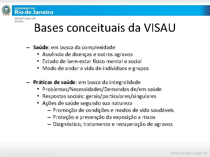 Bases conceituais da VISAU – Saúde: em busca da complexidade • Ausência de doenças