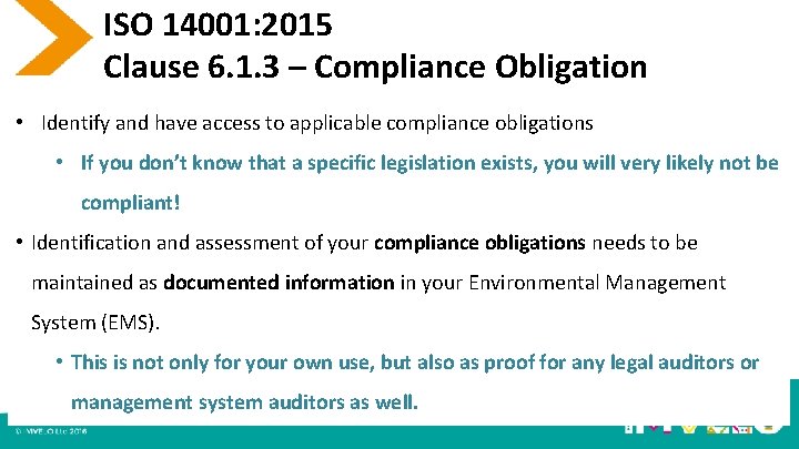 ISO 14001: 2015 Clause 6. 1. 3 – Compliance Obligation • Identify and have