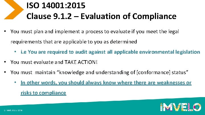 ISO 14001: 2015 Clause 9. 1. 2 – Evaluation of Compliance • You must