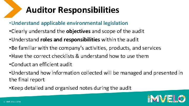Auditor Responsibilities • Understand applicable environmental legislation • Clearly understand the objectives and scope
