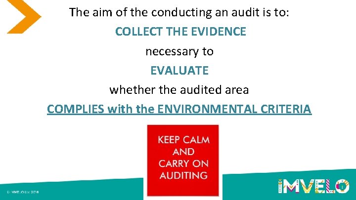 The aim of the conducting an audit is to: Conducting the Audit COLLECT THE