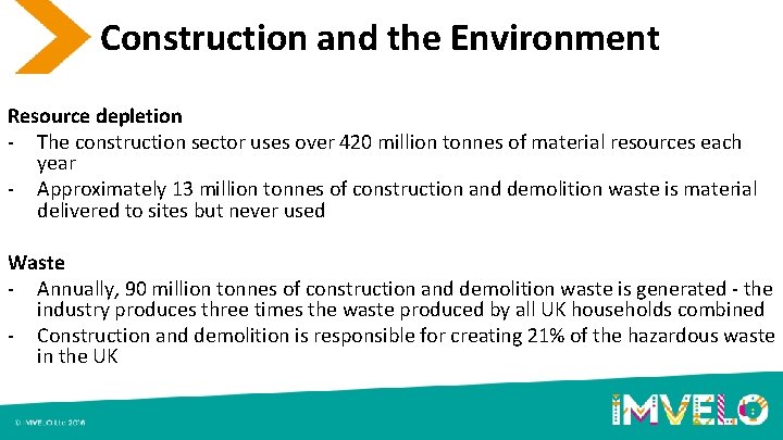 Construction and the Environment Resource depletion - The construction sector uses over 420 million