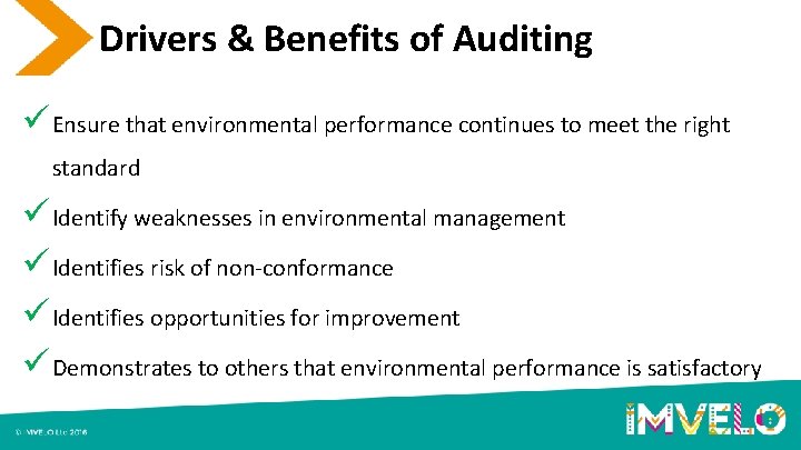 Drivers & Benefits of Auditing üEnsure that environmental performance continues to meet the right