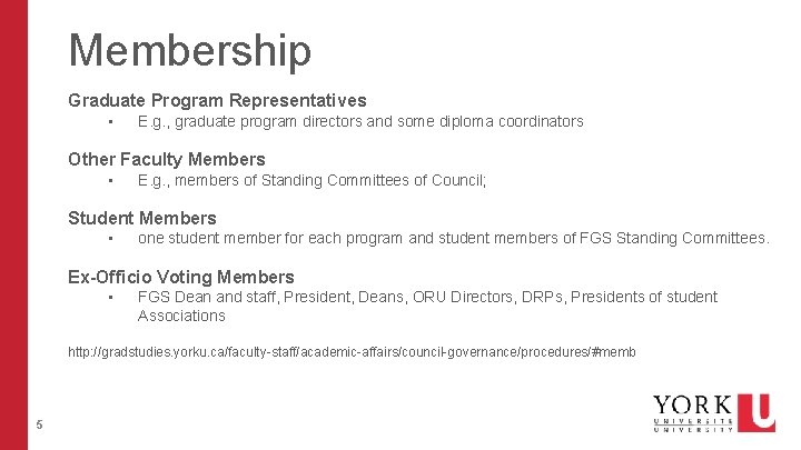 Membership Graduate Program Representatives • E. g. , graduate program directors and some diploma