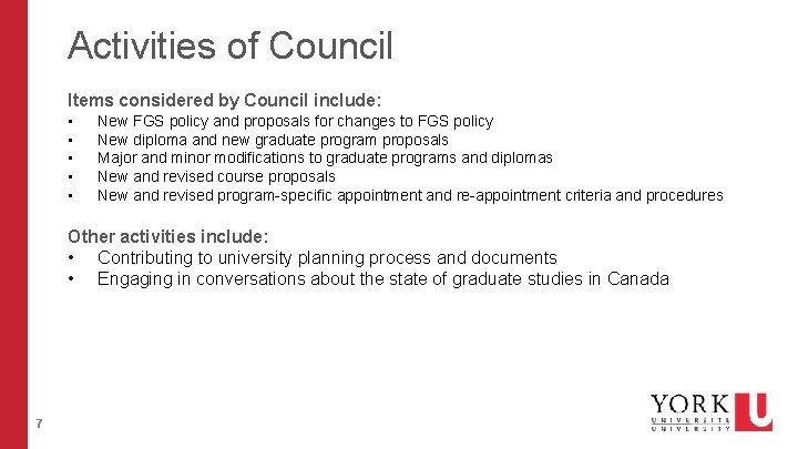 Activities of Council Items considered by Council include: • • • New FGS policy