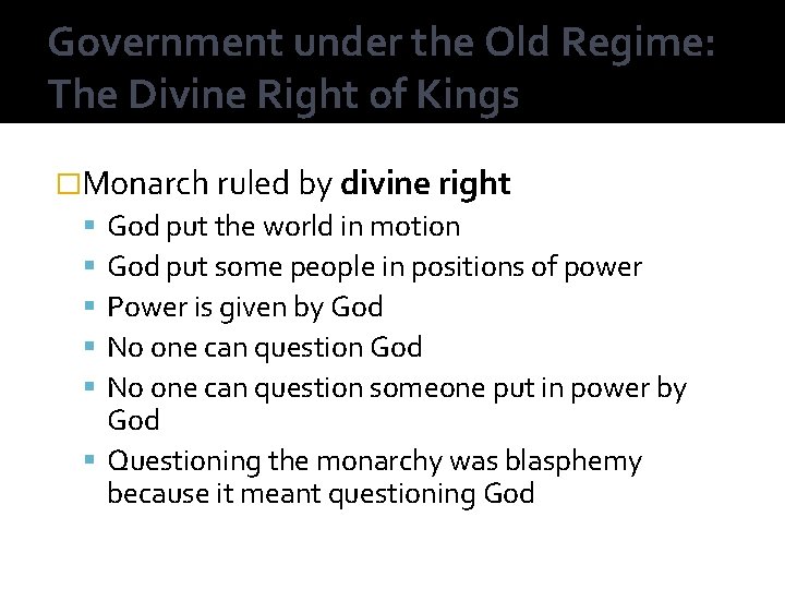 Government under the Old Regime: The Divine Right of Kings �Monarch ruled by divine