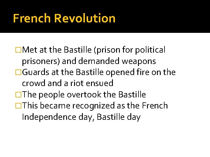 French Revolution �Met at the Bastille (prison for political prisoners) and demanded weapons �Guards