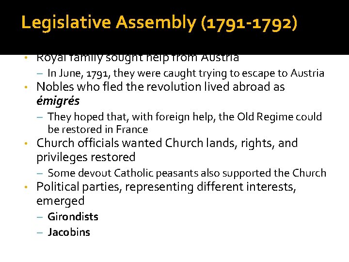 Legislative Assembly (1791 -1792) • Royal family sought help from Austria – In June,