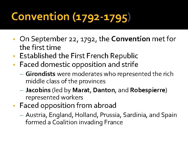 Convention (1792 -1795) On September 22, 1792, the Convention met for the first time