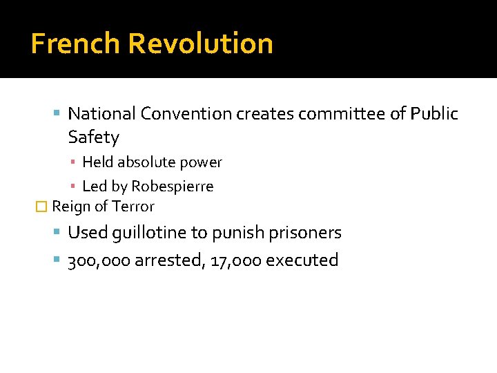 French Revolution National Convention creates committee of Public Safety ▪ Held absolute power ▪