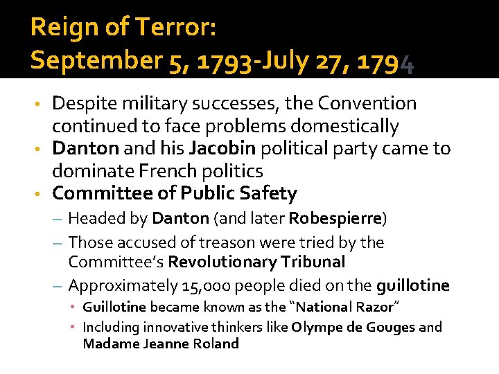 Reign of Terror: September 5, 1793 -July 27, 1794 Despite military successes, the Convention