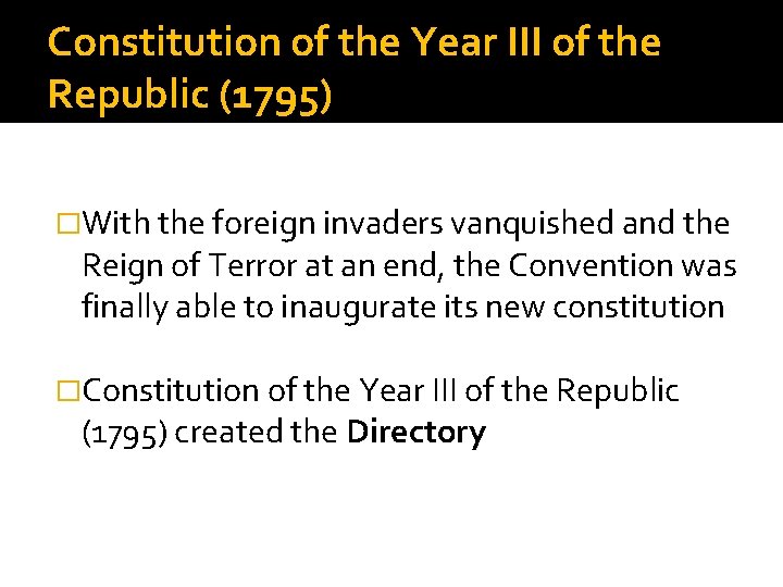 Constitution of the Year III of the Republic (1795) �With the foreign invaders vanquished