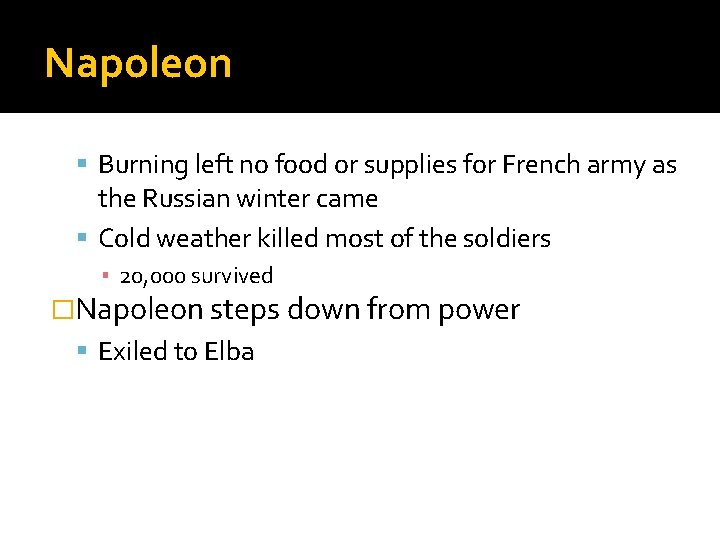 Napoleon Burning left no food or supplies for French army as the Russian winter