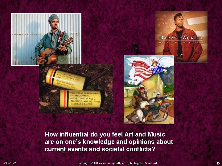 How influential do you feel Art and Music are on one’s knowledge and opinions