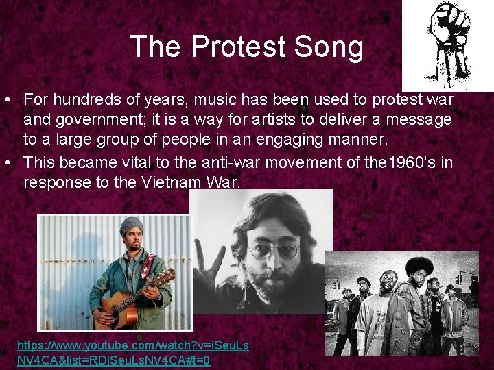 The Protest Song • For hundreds of years, music has been used to protest
