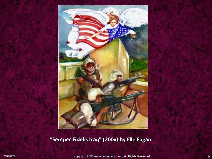“Semper Fidelis Iraq” (200 x) by Elle Fagan 1/16/2022 copyright 2006 www. brainybetty. com;