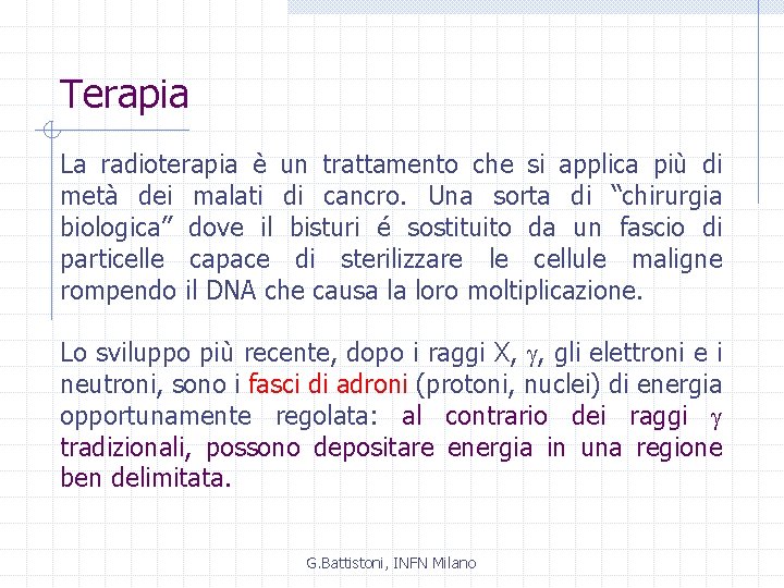 Terapia La radioterapia è un trattamento che si applica più di metà dei malati