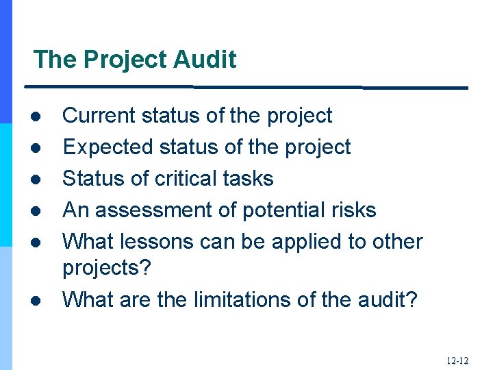 The Project Audit l l l Current status of the project Expected status of