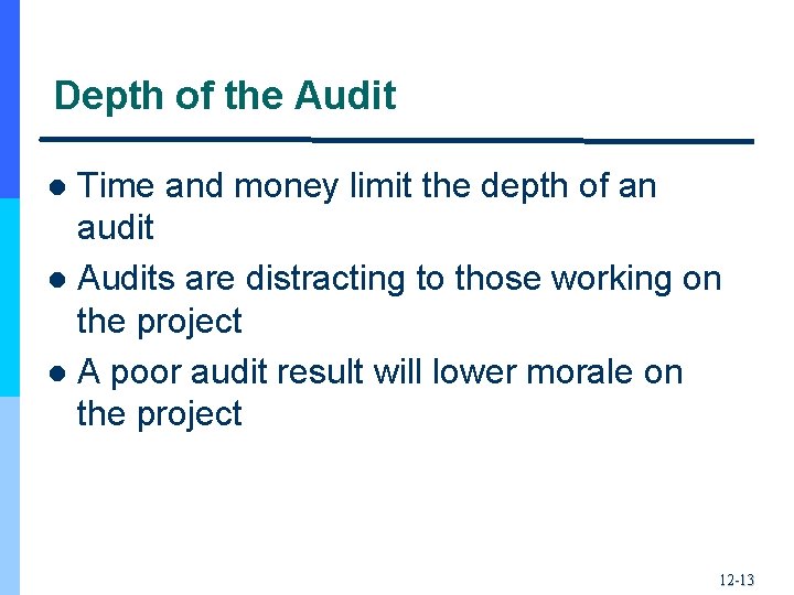 Depth of the Audit Time and money limit the depth of an audit l