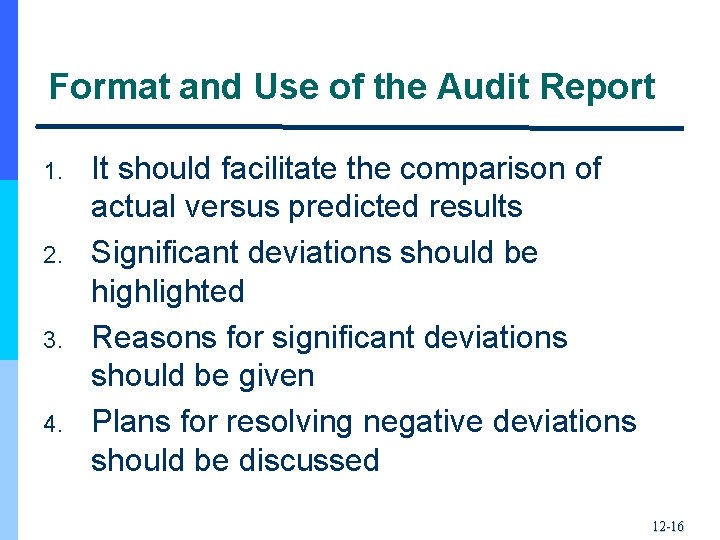 Format and Use of the Audit Report 1. 2. 3. 4. It should facilitate